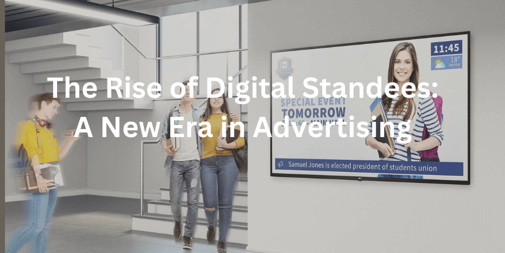 The Rise of Digital Standees: A New Era in Advertising